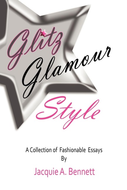 Glitz, Glamour, Style: A Fashionistas Journey in Quest Of.