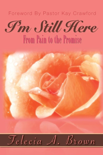 Im Still Here: From Pain to the Promise