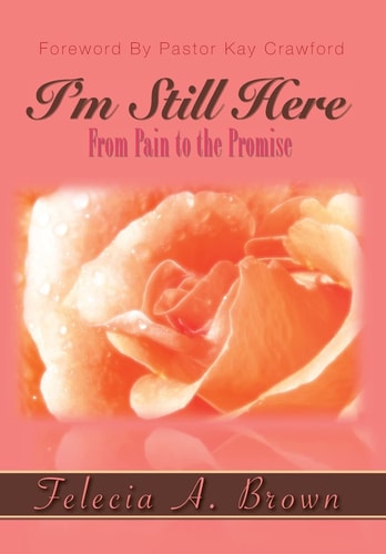 I'm Still Here From Pain to the Promise