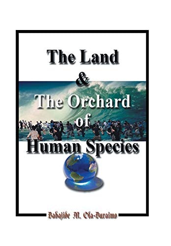 The Land and the Orchard of Human Species The Book of Life - in - Peace