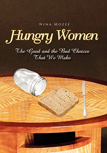 Hungry Women The Good and the Bad Choices That We Make
