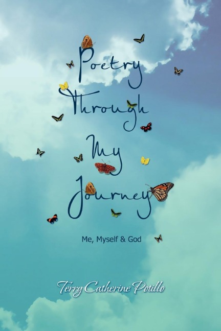 Poetry Through My Journey: Me, Myself & God