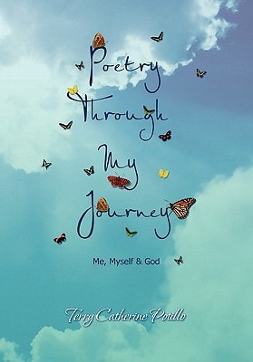 Poetry Through My Journey Me, Myself & God
