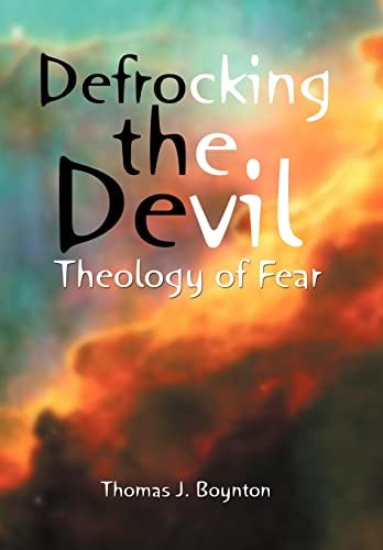 Defrocking the Devil Theology of Fear