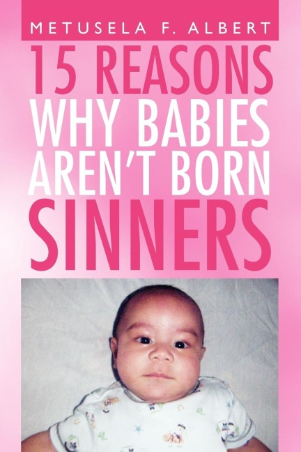 15 REASONS WHY BABIES ARENT BORN SINNERS