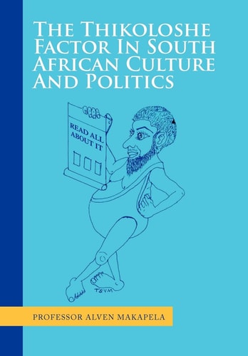The Thikoloshe Factor In South African Culture And Politics