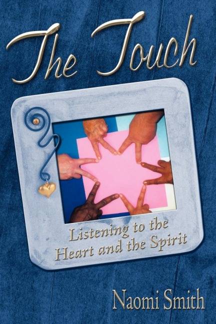 THE TOUCH: LISTENING TO THE HEART AND THE SPIRIT