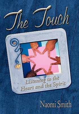 The Touch Listening to the Heart and the Spirit