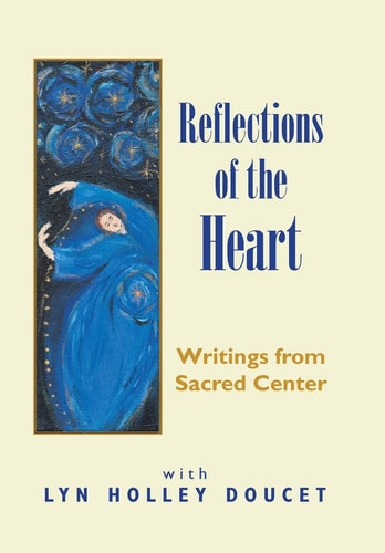 Reflections of the Heart Writings from Sacred Center