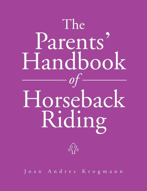 The Parents Handbook Of Horseback Riding
