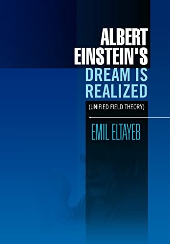 Albert Einstein's Dream Is Realized Unified Field Theory