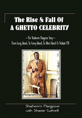 The Rise and Fall of a Ghetto Celebrity The Shaheem Hargrove Story