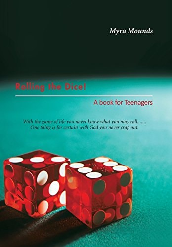 Rolling the Dice! A Book for Teenagers