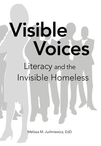 Visible Voices Literacy and the Invisible Homeless