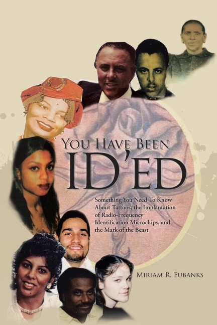 You Have Been Ided: Something You Need to Know About Tattoos, the Implantation of Radio-Frequency Identification Microchips, and the Mark of the Beast