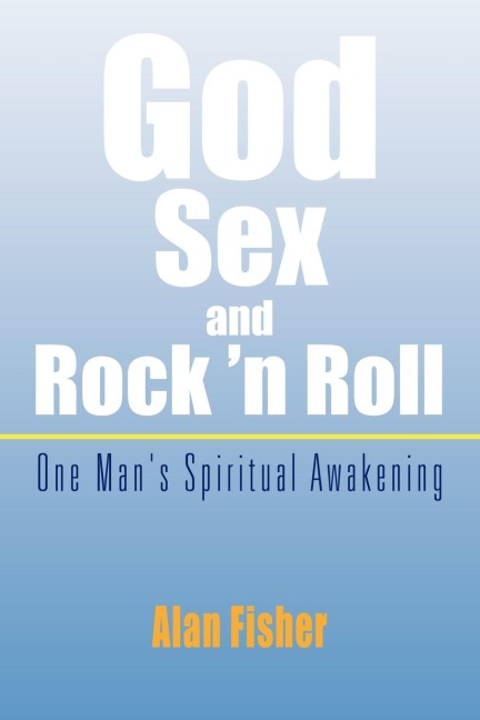 God, Sex and Rock 'n Roll