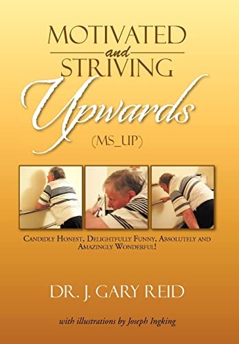 Motivated and Striving Upwards (MS_Up) Candidly Honest, Delightfully Funny, Absolutely and Amazingly Wonderful!