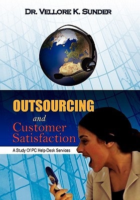 Outsourcing and Customer Satisfaction A Study Of PC Help-Desk Services