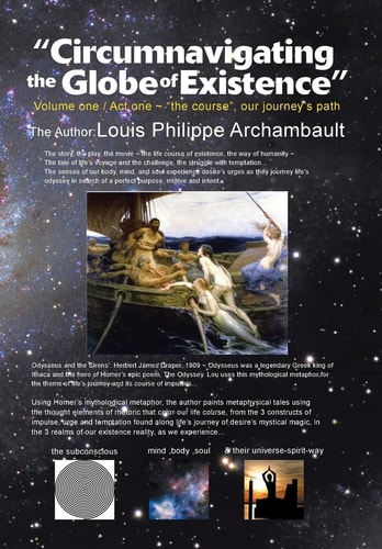 Circumnavigating the Globe of Existence Volume One
