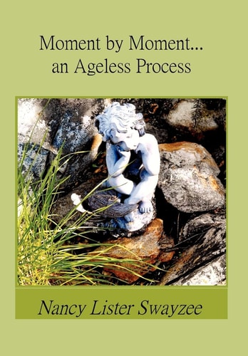 Moment by Moment...an Ageless Process