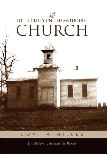 Little Clifty United Methodist Church Its History Through Its People