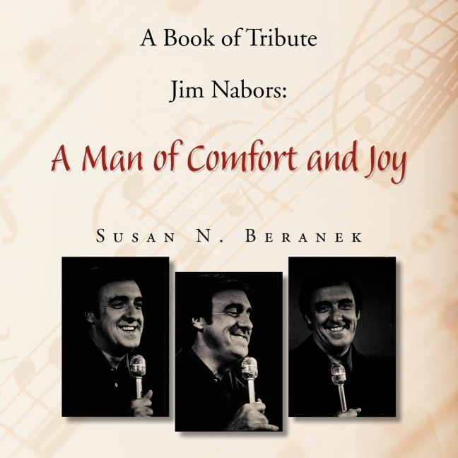 A Book of Tribute Jim Nabors: A Man of Comfort and Joy