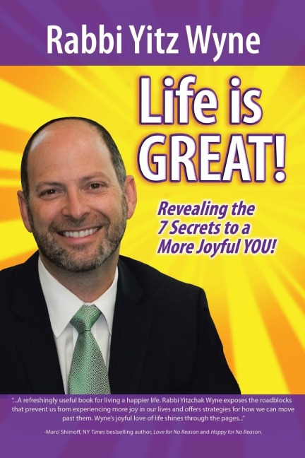 Life Is Great!: Revealing the 7 Secrets to a More Joyful You!