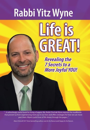 Life Is Great! Revealing the 7 Secrets to a More Joyful You!