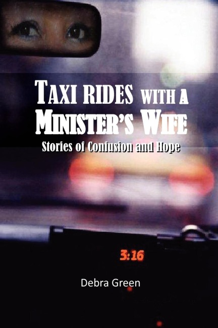 Taxi Rides with a Ministers Wife: Stories of Confusion and Hope