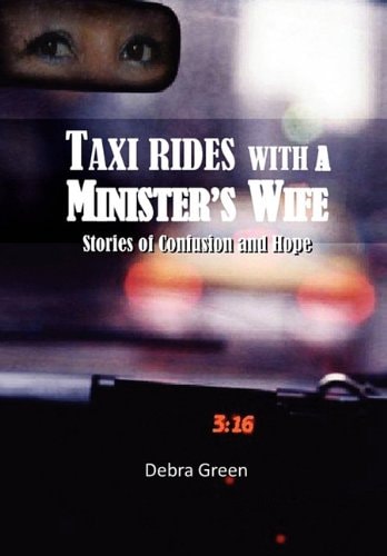 Taxi Rides with a Minister's Wife Stories of Confusion and Hope