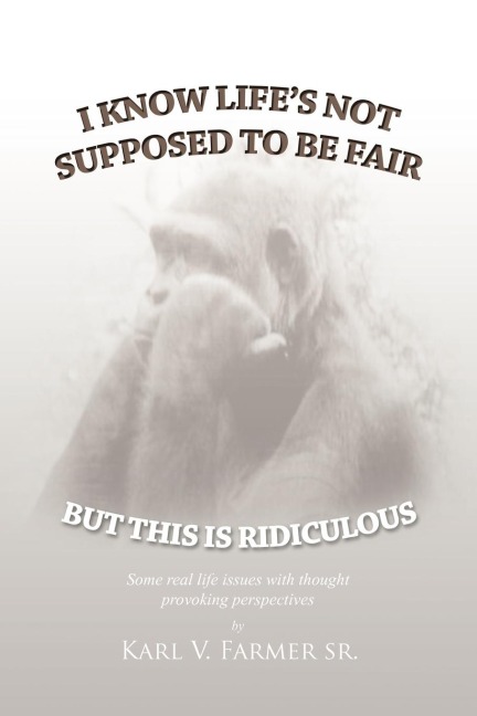 I Know Lifes Not Supposed To Be Fair