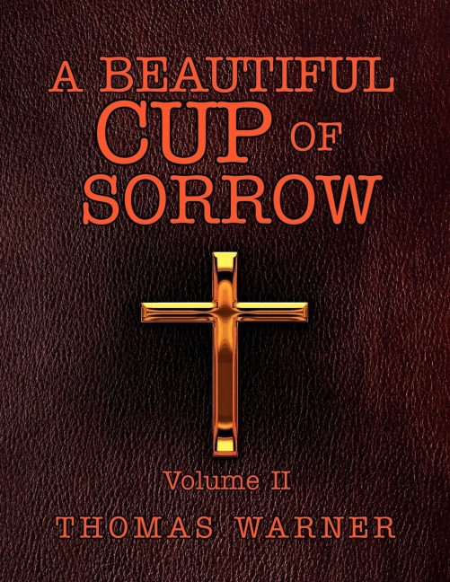 A Beautiful Cup of Sorrow: Volume II