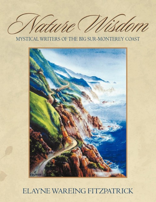 Nature Wisdom: Mystical Writers of the Big Sur-Monterey Coast