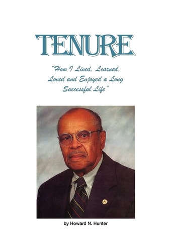 Tenure How I Lived, Learned, Loved and Enjoyed a Long Successful Life