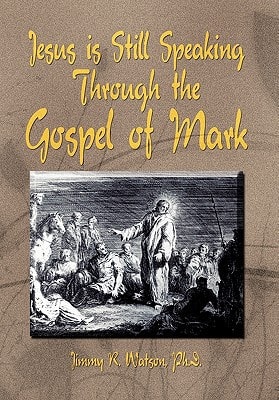 Jesus Is Still Speaking Through the Gospel of Mark