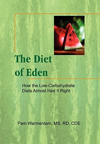 The Diet of Eden How the Low-Carbohydrate Diets Almost Had It Right