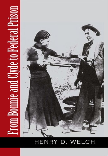 From Bonnie and Clyde to Federal Prison