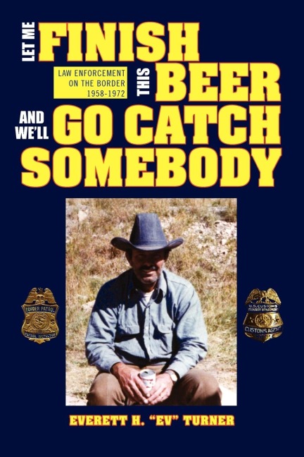 Let Me Finish This Beer and Well Go Catch Somebody