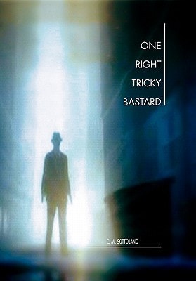 One Right Tricky Bastard A Mystic Noir Adventure