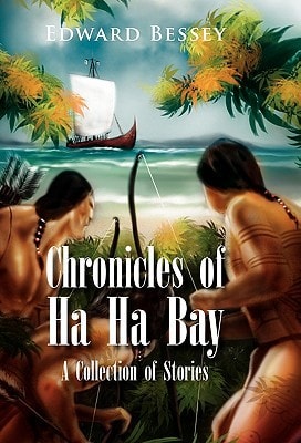 Chronicles of Ha Ha Bay A Collection of Stories