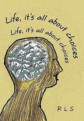 Life, It's All about Choices