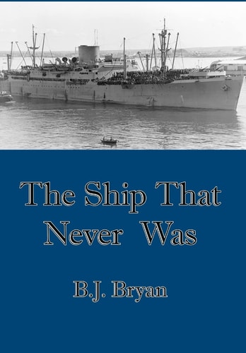 The Ship that Never was A Story of U.S. Armed Guard and the Merchant Ships of World War II