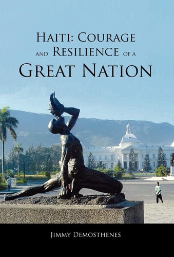 Haiti Courage and Resilience of a Great Nation