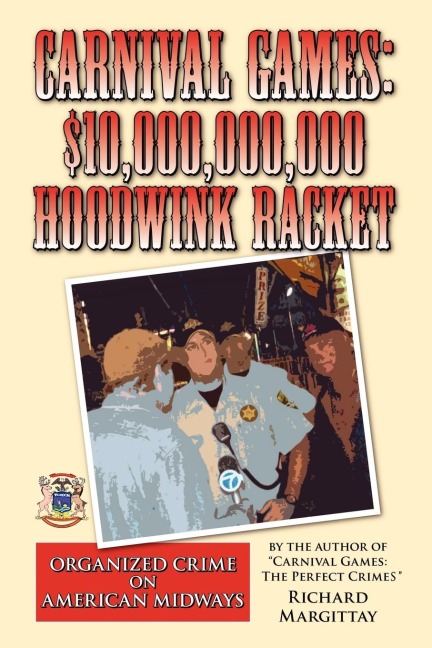 Carnival Games: $10,000,000,000 Hoodwink Racket: Organized Crime on the American Midway