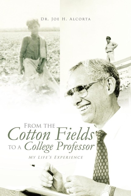From the Cotton Fields to a College Professor: My Lifes Experience