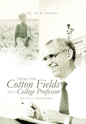 From the Cotton Fields to a College Professor My Life's Experience