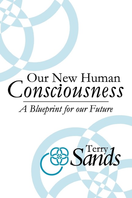 Our New Human Consciousness: A Blueprint for the Flow of Life 2nd Edition