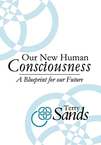 Our New Human Consciousness A Blueprint for the Flow of Life 2nd Edition