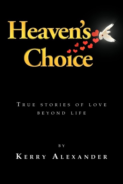 Heavens Choice: True Stories of Love Beyond Life