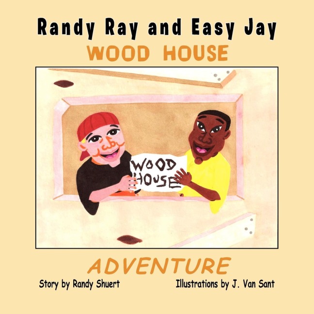 Randy Ray and Easy Jay: The Wood House Adventure